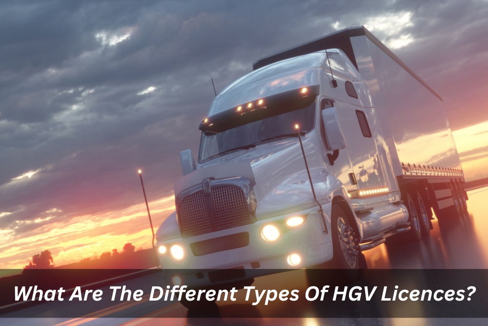 Image presents What Are The Different Types Of HGV Licences - Truck Driver Licence