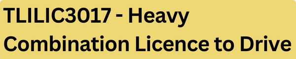 Image presents TLILIC3017 - Heavy Combination HC Licence to Drive