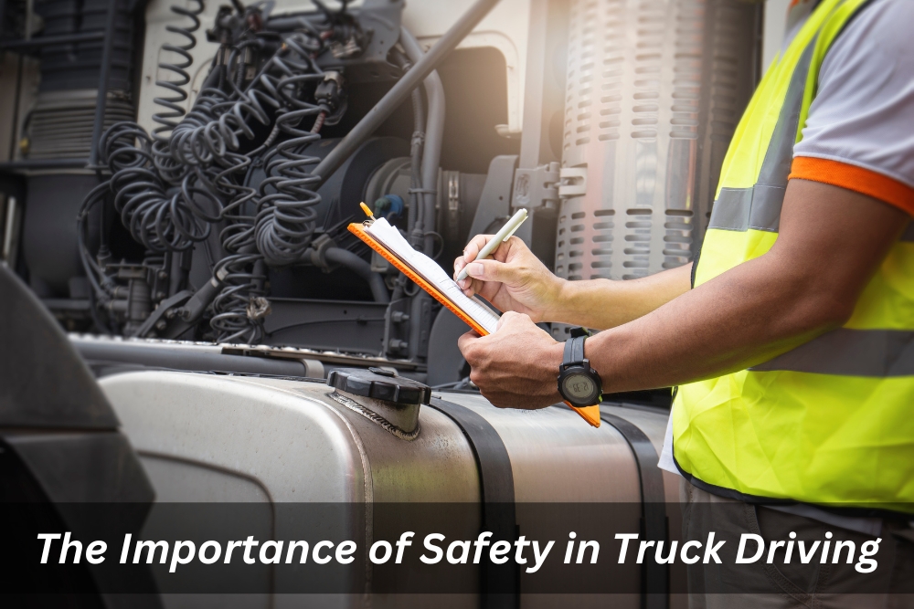 Image presents The Importance of Safety in Truck Driving