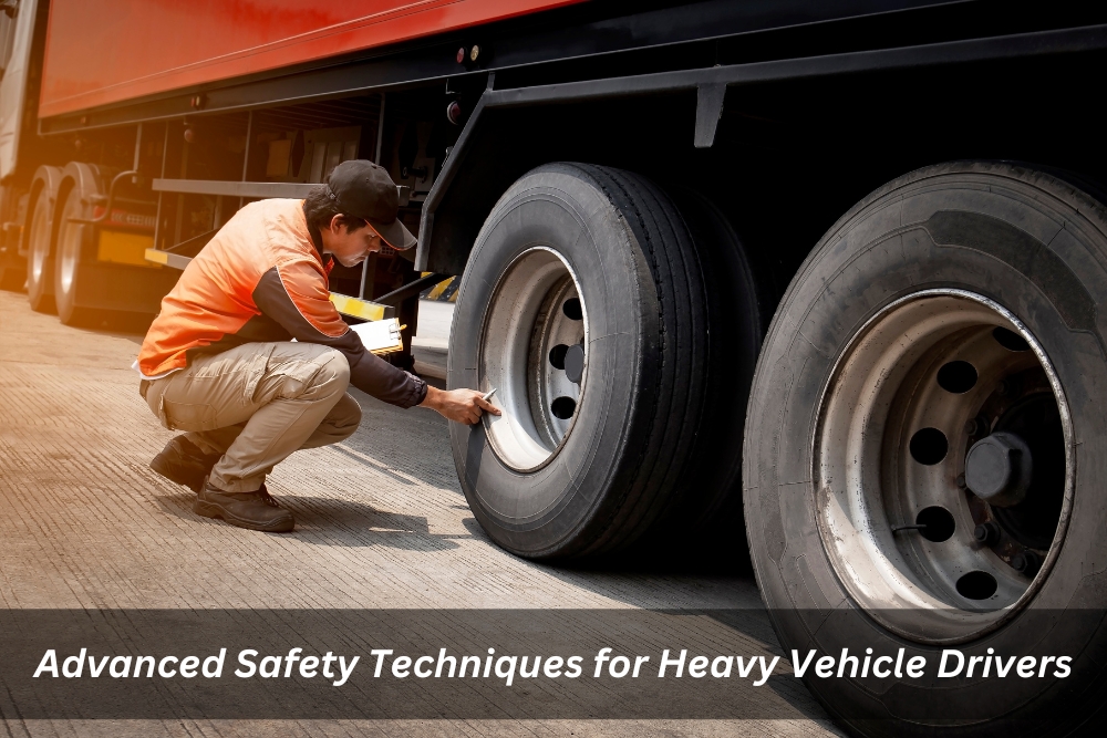 Image presents Advanced Safety Techniques for Heavy Vehicle Drivers