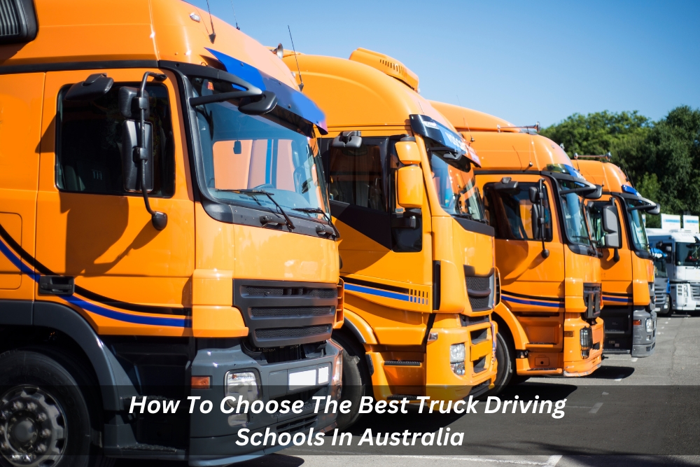 Image presents How To Choose The Best Truck Driving Schools In Australia