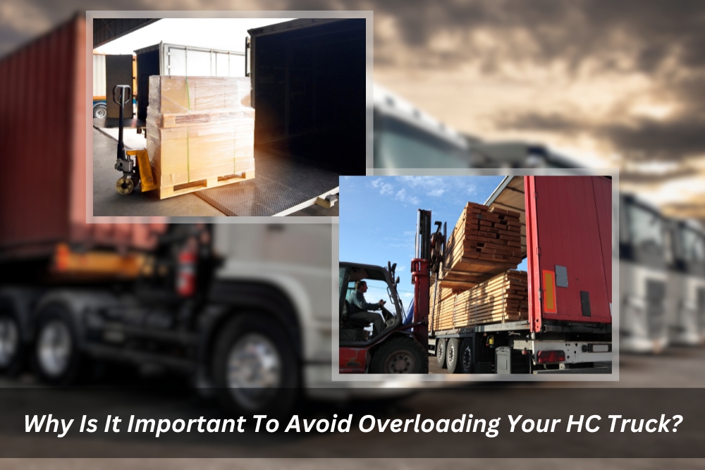 Image presents Why Is It Important To Avoid Overloading Your HC Truck