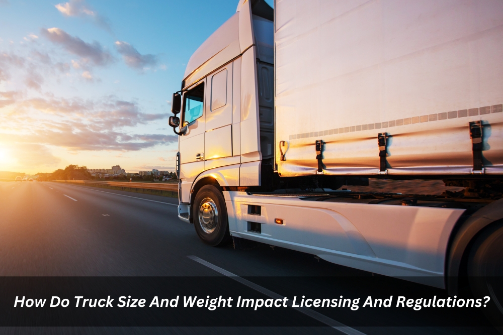 Image presents How Do Truck Size And Weight Impact Licensing And Regulations