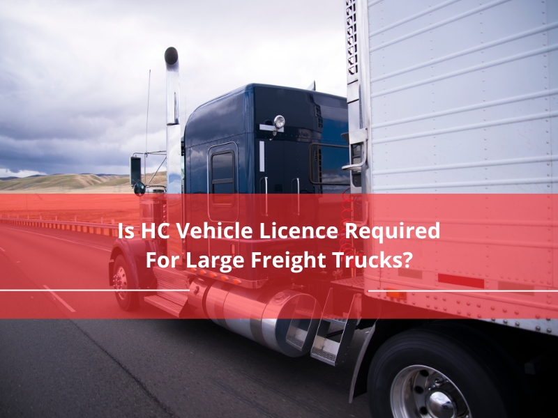 Is hc vehicle licence required for large freight trucks displayed on a modern black semi-truck image.