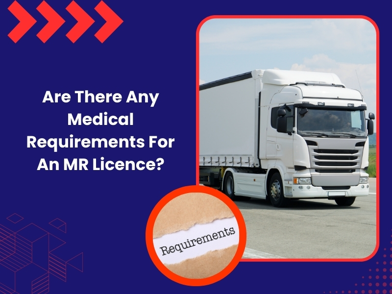 a truck and a picture of requirements indicating mr licence requirements