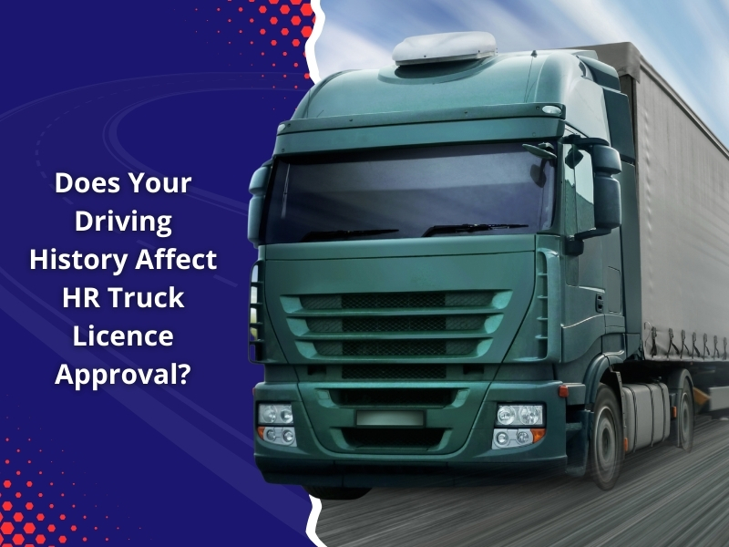 Does your driving history affect HR truck licence approval? Large truck driving on the highway illustrating the topic.