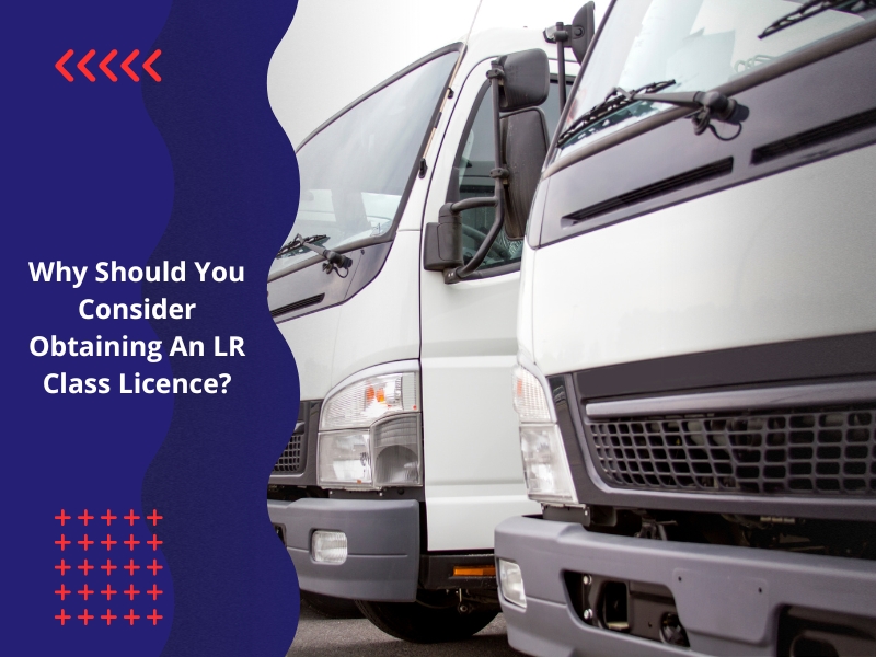 Trucks parked in a row. Text overlay "Why should you consider obtaining an LR class licence?"