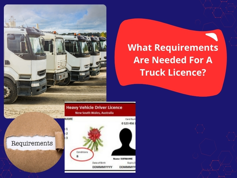 A checklist outlining the requirements for a truck licence, including medical certificates, driving experience, and police checks.